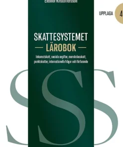 Skattesystemet lärobok : inkomstskatt, sociala avgifter, mervärdesskatt, punktskatter, internationella frågor och förfarande