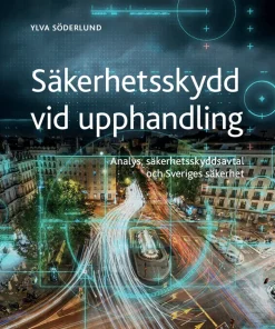 Säkerhetsskydd vid upphandling : Analys, säkerhetsskyddsavtal och Sveriges