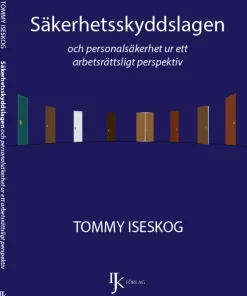 Säkerhetsskyddslagen och personalsäkerhet ur ett arbetsrättsligt perspektiv