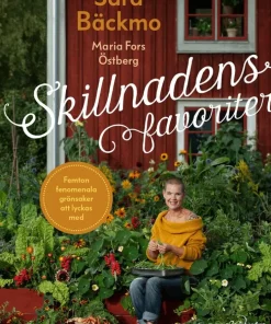 Skillnadens favoriter : femton fenomenala grönsaker att lyckas med