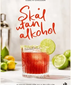 Skål utan alkohol : alkoholfritt för alla tillfällen