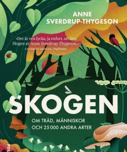 Skogen : om träd, människor och 25 000 andra arter