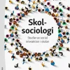 Skolsociologi : studier av social interaktion i skolan