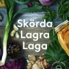 Skörda, lagra, laga