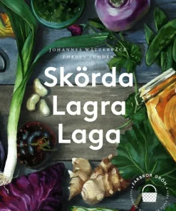 Skörda, lagra, laga