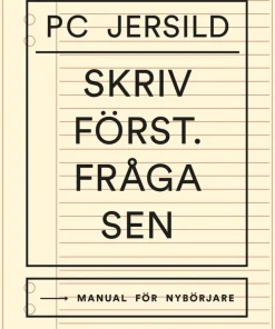 Skriv först. Fråga sen : manual för nybörjare