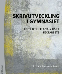 Skrivutveckling i gymnasiet : kritiskt och analytiskt textarbete