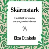 Skärmstark : handbok för vuxna om unga och skärmar