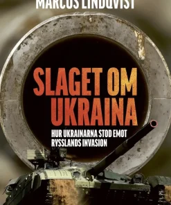 Slaget om Ukraina : hur Ukraina stod emot Rysslands invasion