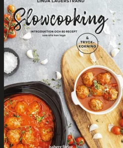 Slowcooking - introduktion och 80 recept som alla kan laga, med tryckkokning