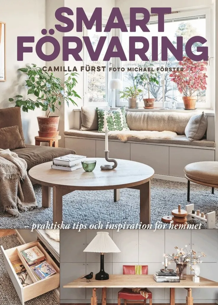 Smart förvaring : praktiska tips och inspiration för hemmet
