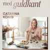 Smårätter med guldkant : plockmat, tilltugg och annat gott
