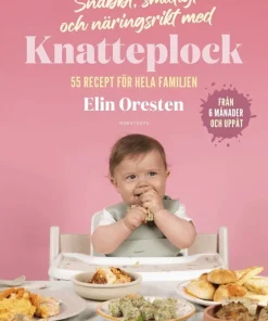 Snabbt, smidigt och näringsrikt med Knatteplock : 55 recept för hela familjen