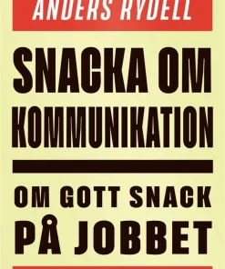 Snacka om kommunikation : om gott snack på jobbet