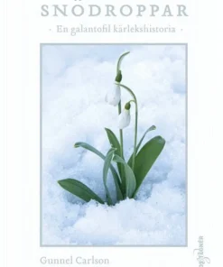 Snödroppar : en galantofil kärlekshistoria