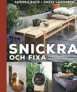 Snickra och fixa : från klädstege till pizzaugn och bastu