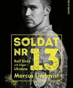 Soldat nr 13. Ralf Sirén och kriget i Ukraina