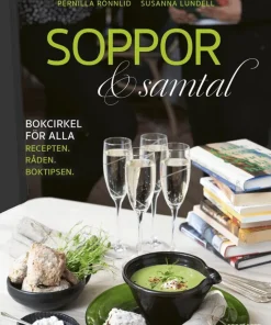 Soppor & samtal : bokcirkel för alla - recepten, råden, boktipsen