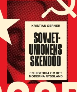 Sovjetunionens skendöd : en historia om det moderna Ryssland