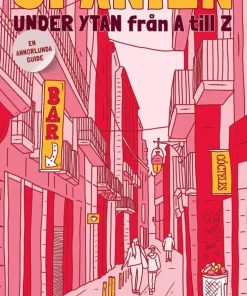 Spanien under ytan från A till Z : en annorlunda guide
