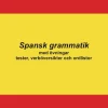 Spansk grammatik med övningar, tester, verböversikter och ordlistor