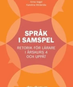 Språk i samspel : Retorik för lärare i årskurs 4 och uppåt