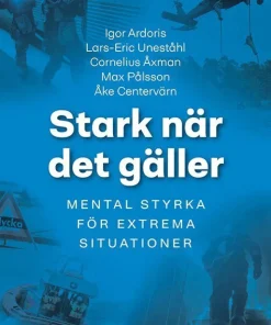 Stark när det gäller : mental träning för extrema situationer