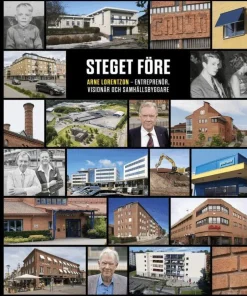 Steget före - Arne Lorentzon, entreprenör, visionär och samhällsbyggare