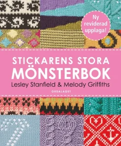 Stickarens stora mönsterbok : en inspirerande handbok med 300 mönster man verkligen behöver kunna