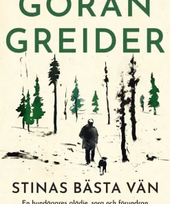 Stinas bästa vän : en hundägares glädje, sorg och förundran