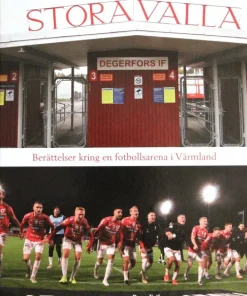 Stora Valla : berättelser kring en fotbollsarena i Värmland