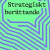 Strategiskt berättande : så bygger du framgångsrika narrativ