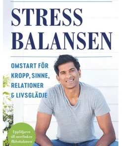 Stressbalansen : omstart för kropp, sinne, relationer & livsglädje