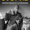 Stupad : Svensken som gav sitt liv för Ukraina