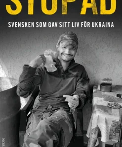 Stupad : Svensken som gav sitt liv för Ukraina