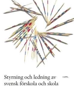 Styrning och ledning av svensk förskola och skola : en introduktion