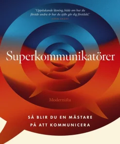 Superkommunikatörer : så blir du en mästare på att kommunicera