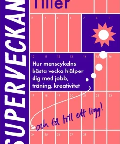 Superveckan! : hur menscykelns bästa vecka hjälper dig med jobb, träning, kreativitet och få till ett ligg