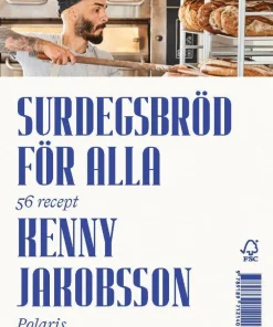 Surdegsbröd för alla : 56 recept