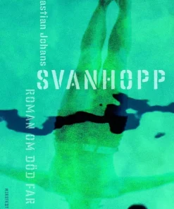 Svanhopp : roman om död far