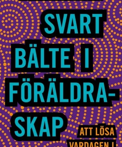 Svart bälte i föräldraskap : att lösa vardagen i npf-familjer