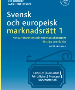 Svensk och europeisk marknadsrätt I : konkurrensrätten och marknadsekonomin