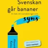 Svenskan går bananer : en bok om översättningar som syns