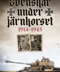 Svenskar under Järnkorset : 1914-1945