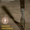 Svälten : hungeråren som formade Sverige