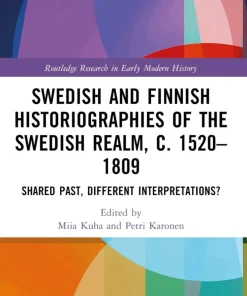 Swedish and Finnish Historiographies of the Swedish Realm, c. 1520-1809
