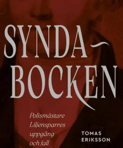 Syndabocken. Polismästare Liljensparres uppgång och fall