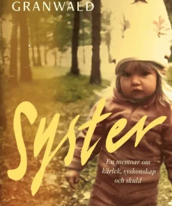 Syster : en memoar om kärlek, syskonskap och skuld