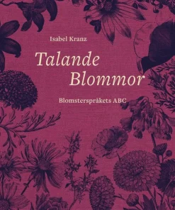 Talande blommor : Blomsterspråkets ABC