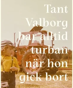 Tant Valborg bar alltid turban när hon gick bort : en berättelse om en by